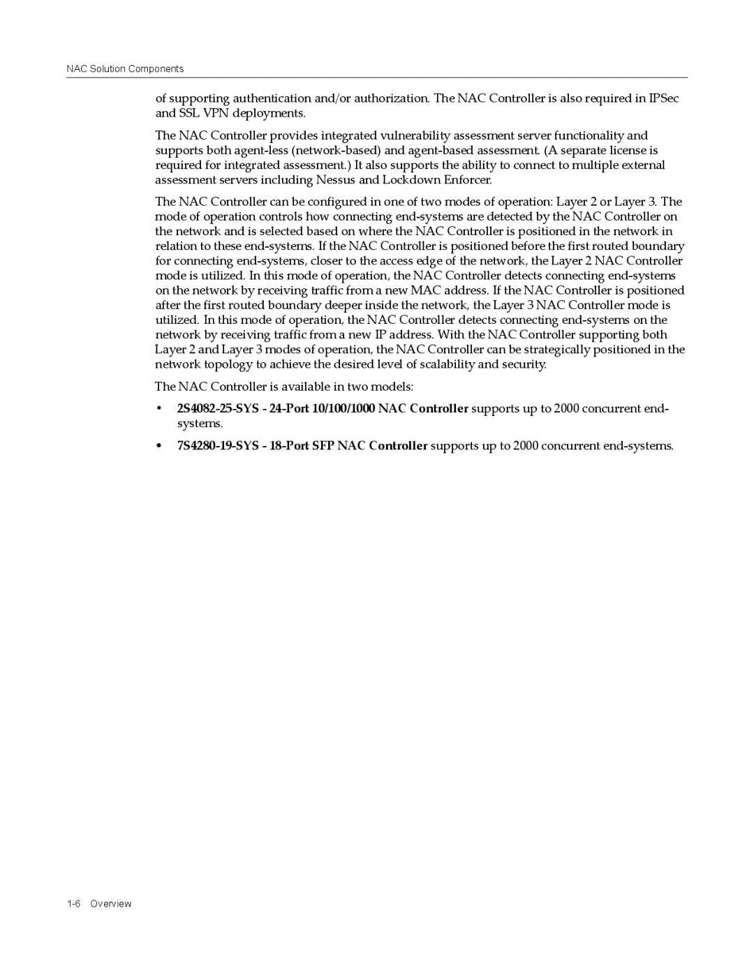 Enterasys Networks 9034385 manual NAC Controller is available in two models 