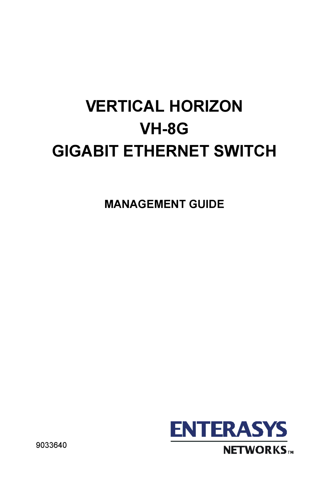 Enterasys Networks manual Vertical Horizon VH-8G Gigabit Ethernet Switch, Management Guide 