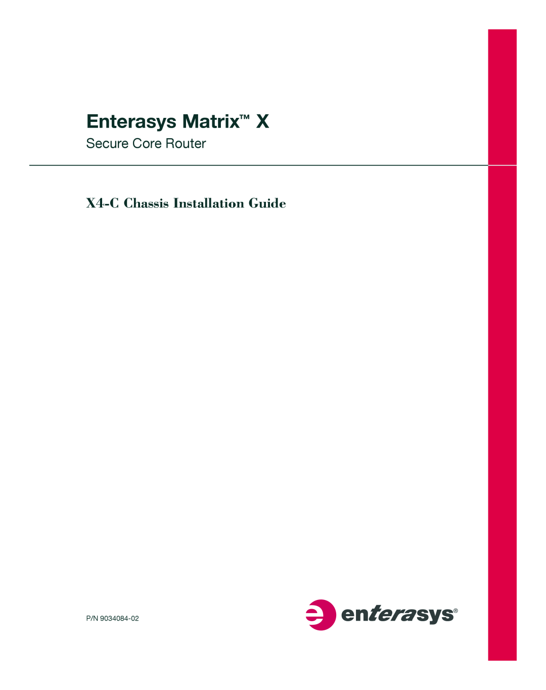 Enterasys Networks X009-U manual Enterasys Matrix, X4-C Chassis Installation Guide, Secure Core Router 