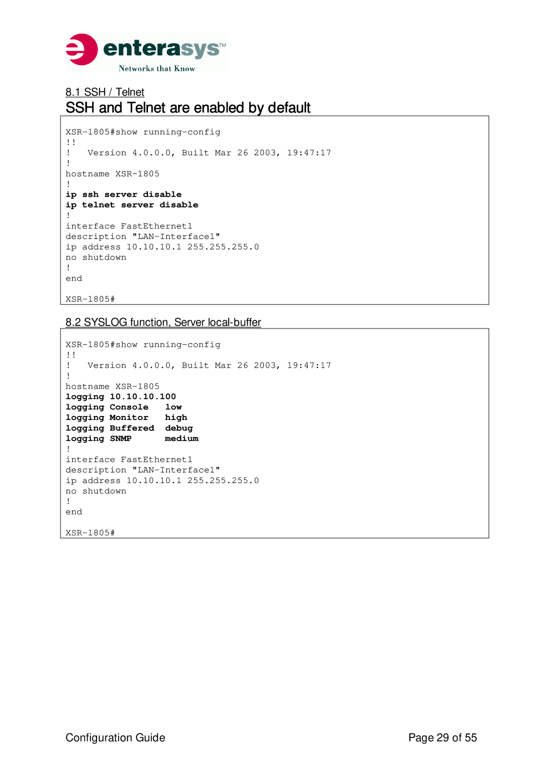 Enterasys Networks XSR-Series manual SSH / Telnet, Syslog function, Server local-buffer, Logging Snmp Medium 