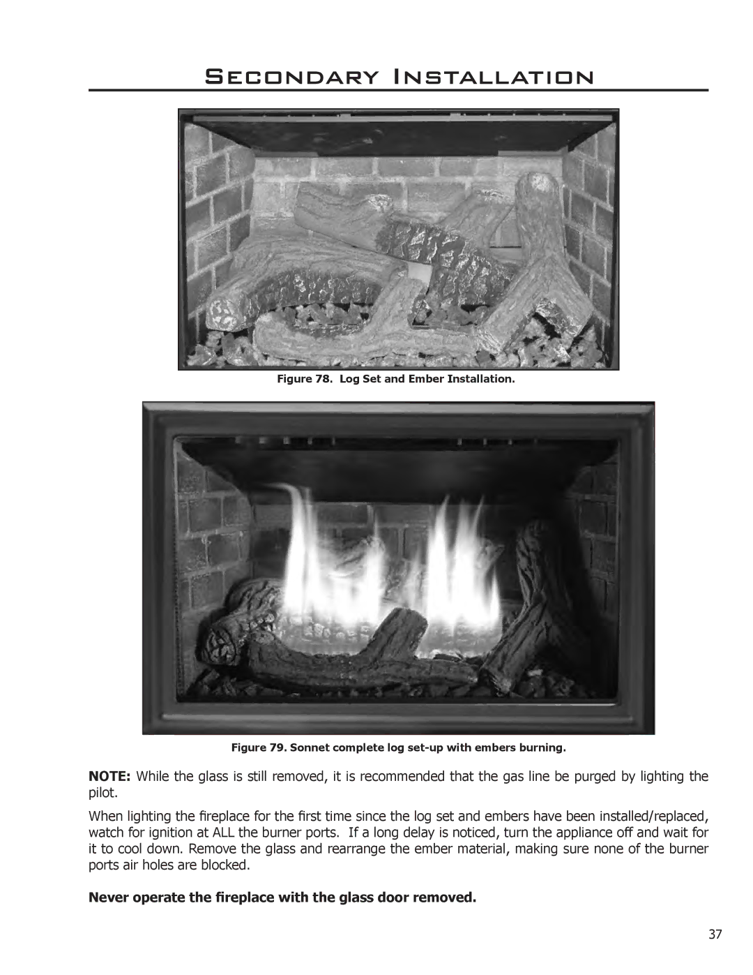 Enviro C-11102, C-11253, 50-1472 Never operate the fireplace with the glass door removed, Log Set and Ember Installation 