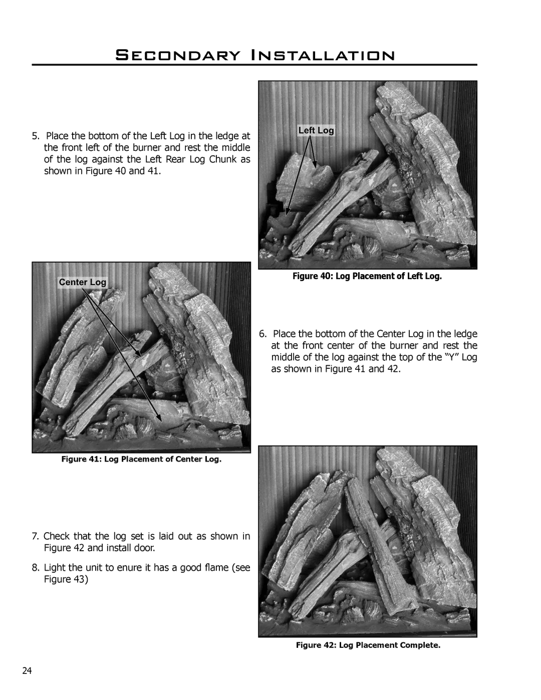 Enviro Cara DR, C-11366, 50-1628 owner manual Log Placement of Left Log 