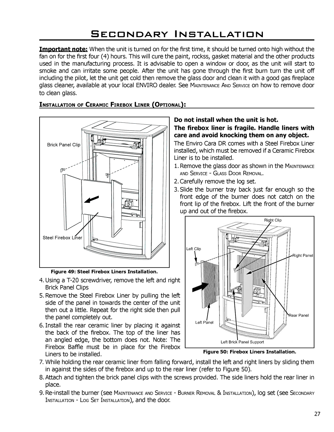 Enviro Cara DR, C-11366, 50-1628 owner manual To clean glass 