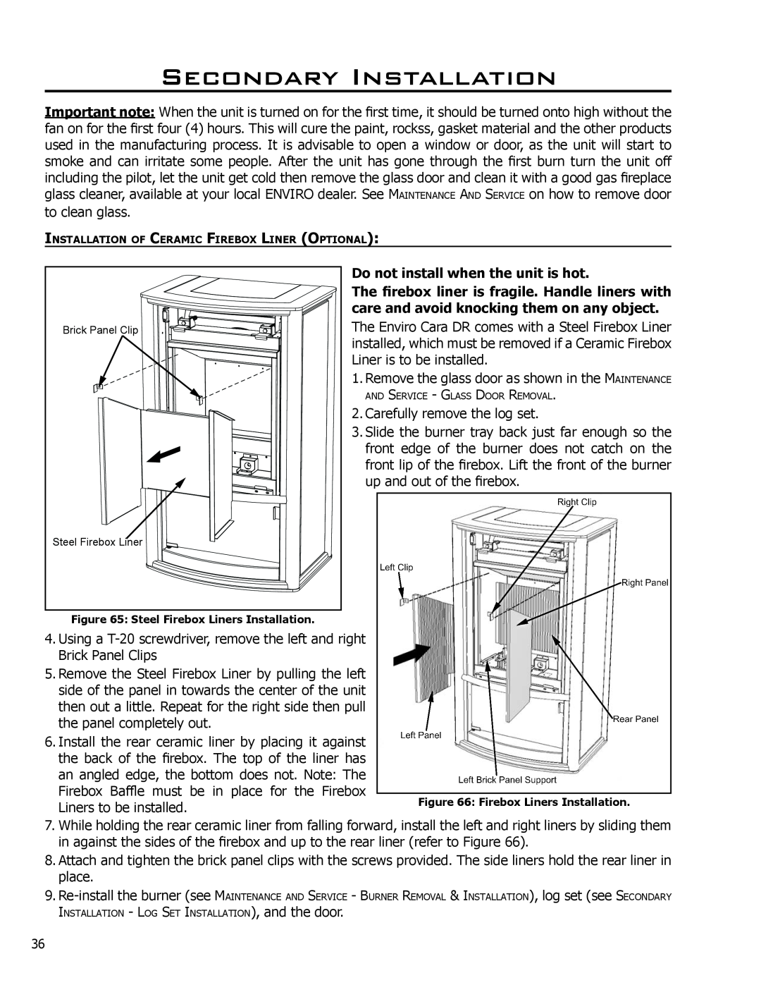 Enviro Cara owner manual Do not install when the unit is hot, Secondary Installation, Steel Firebox Liners Installation 