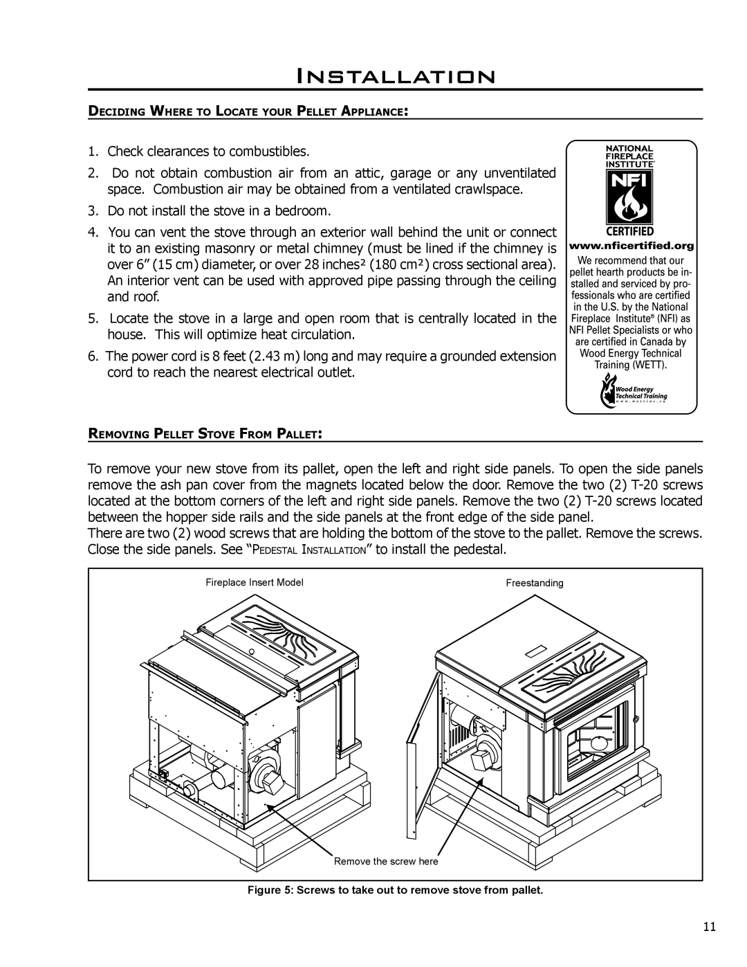 Enviro EF-119 owner manual Installation, Screws to take out to remove stove from pallet 