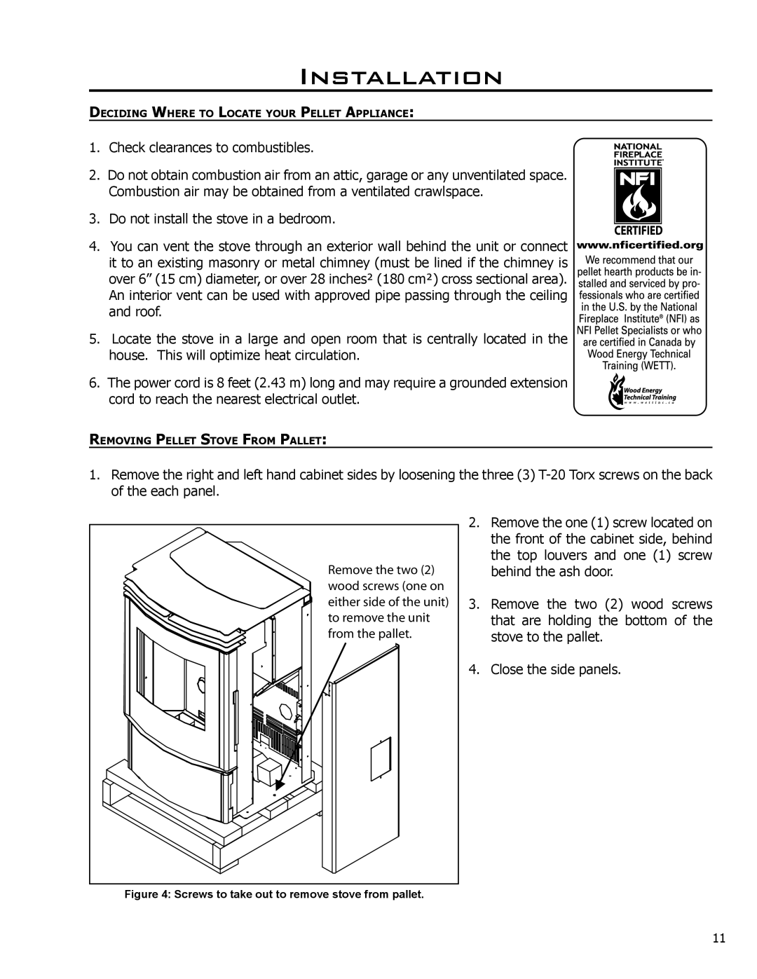 Enviro C-10825, Evolution owner manual Installation, Screws to take out to remove stove from pallet 