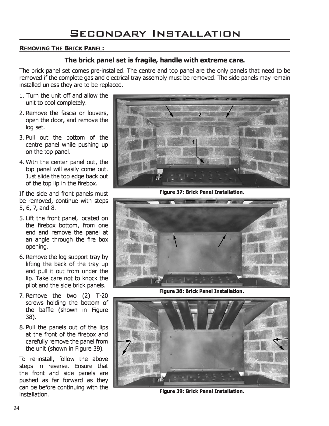 Enviro Indoor Gas Fireplace owner manual Secondary Installation, Removing The Brick Panel, Brick Panel Installation 