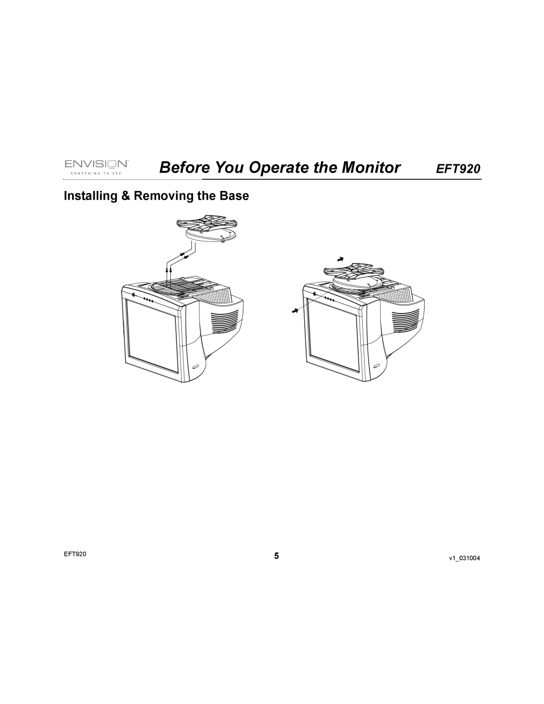 Envision Peripherals EFT920 user manual You Operate the Monitor, Installing & Removing the Base 