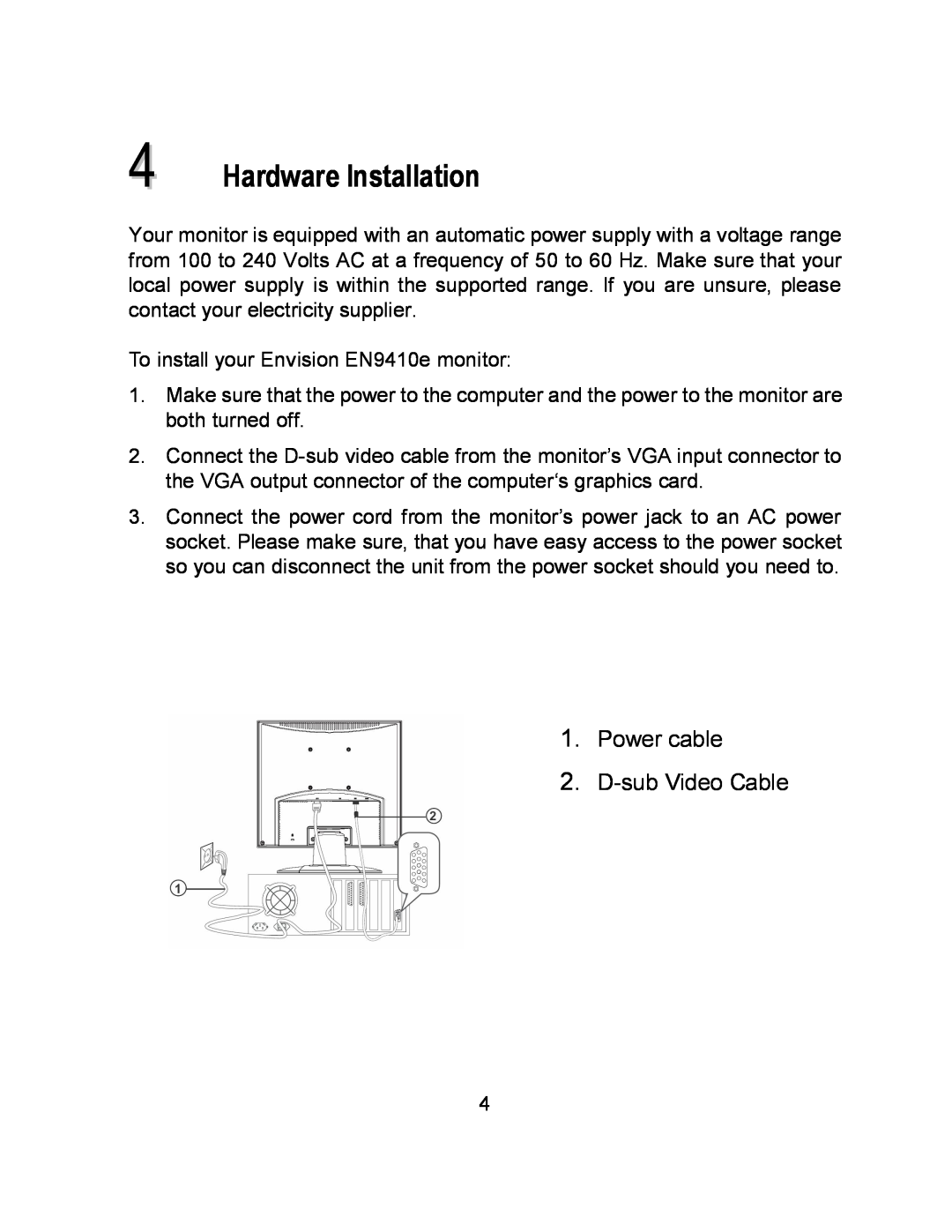 Envision Peripherals EN9410e user manual Hardware Installation, Power cable 2. D-sub Video Cable 