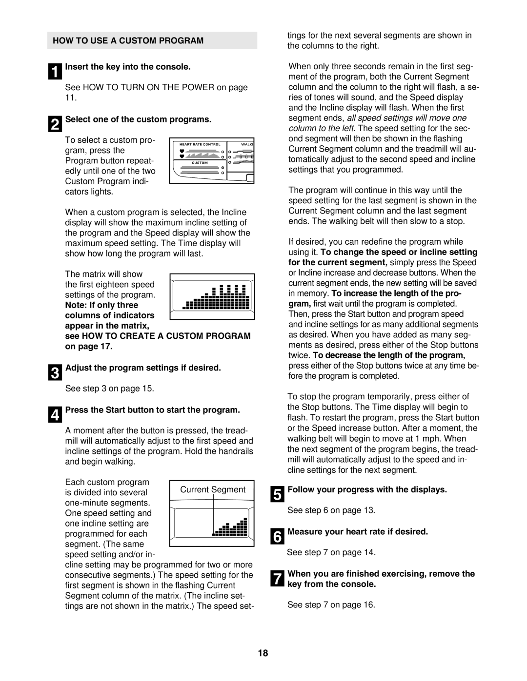 Epic Fitness 1000MX manual HOW to USE a Custom Program, Press the Start button to start the program 