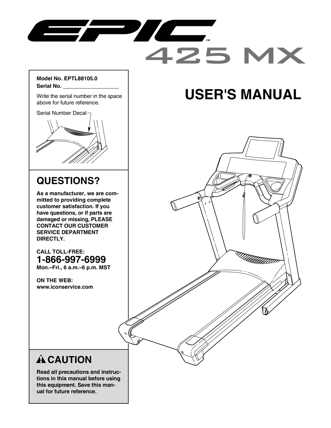 Epic Fitness manual Questions?, Model No. EPTL88105.0 Serial No, Call TOLL-FREE, Mon.-Fri., 6 a.m.-6 p.m. MST 