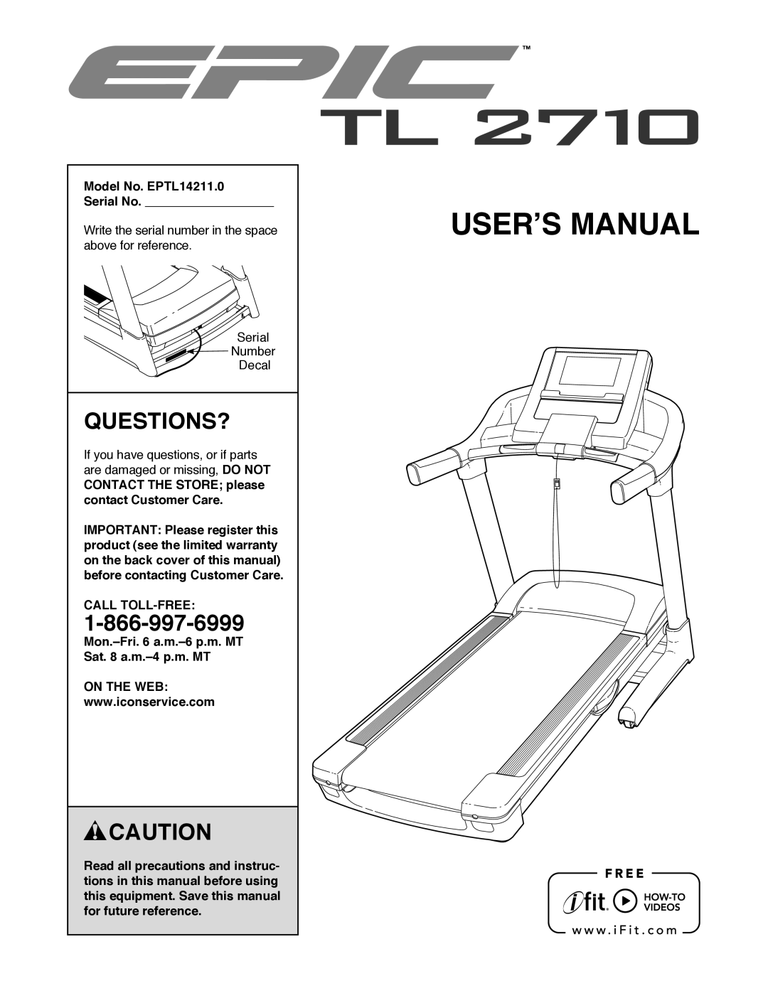 Epic Fitness TL 2710 manual Questions?, Model No. EPTL14211.0 Serial No, Call TOLL-FREE, On the WEB 