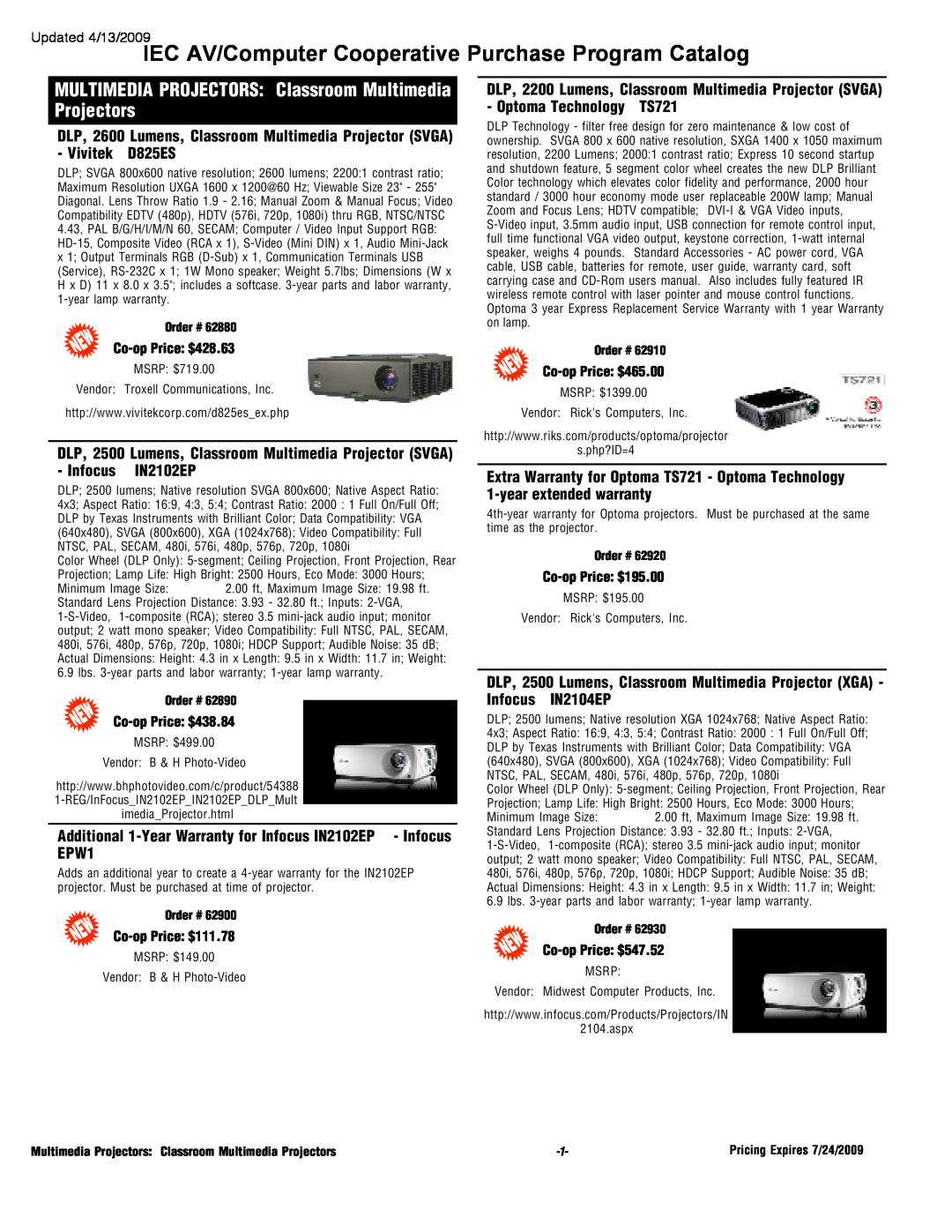 Epson 2500 Lumens, 2200 Lumens warranty Updated 4/13/2009, Co-opPrice $428.63, Co-opPrice $438.84, Co-opPrice: $111.78 