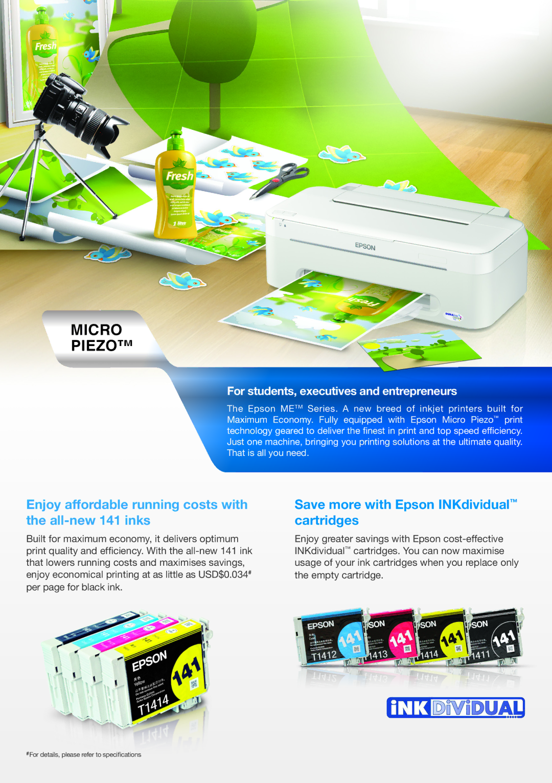 Epson 32 Enjoy affordable running costs with the all-new 141 inks, For students, executives and entrepreneurs 