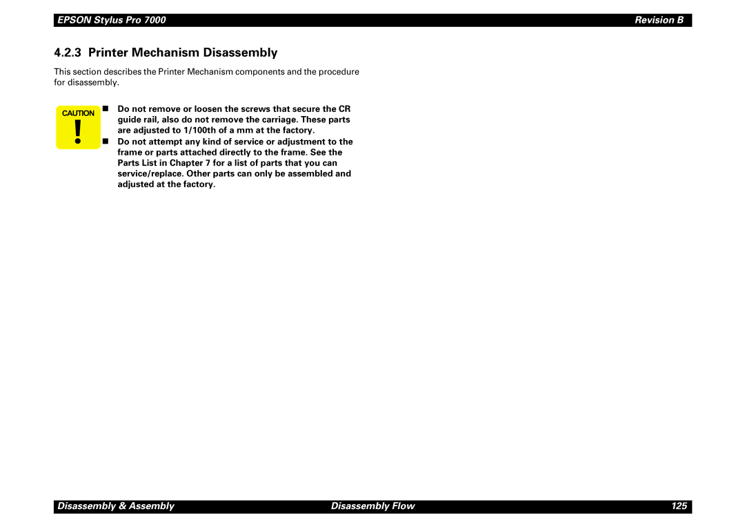 Epson 7000 service manual Printer Mechanism Disassembly, „ Do not remove or loosen the screws that secure the CR 