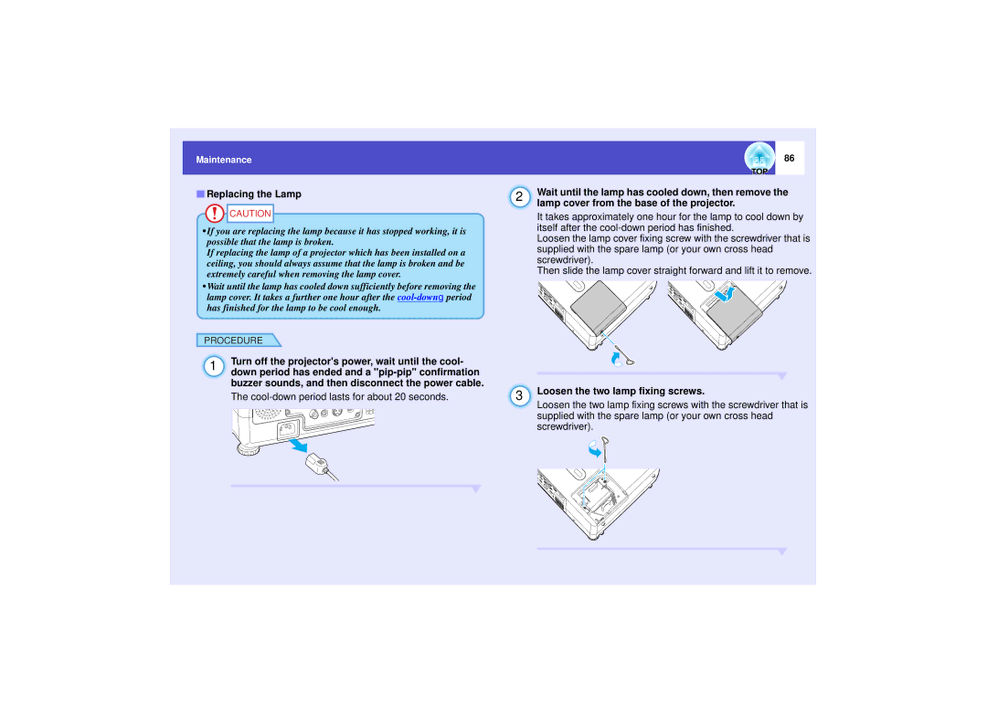 Epson 821 manual Replacing the Lamp, Turn off the projectors power, wait until the cool, Loosen the two lamp fixing screws 