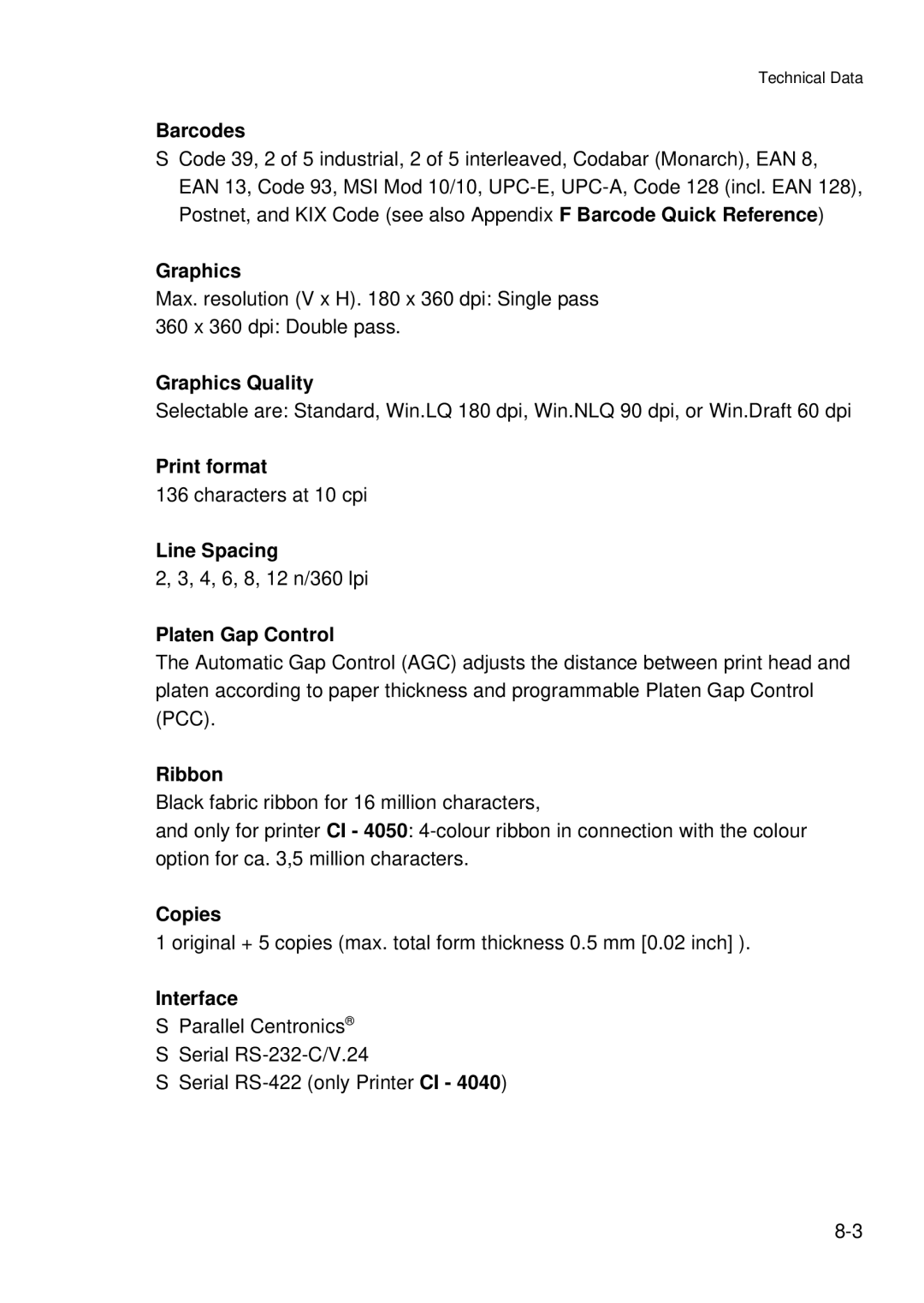 Epson C I - 4 0 4 0 Barcodes, Graphics, Print format, Line Spacing, Platen Gap Control, Ribbon, Copies, Interface 