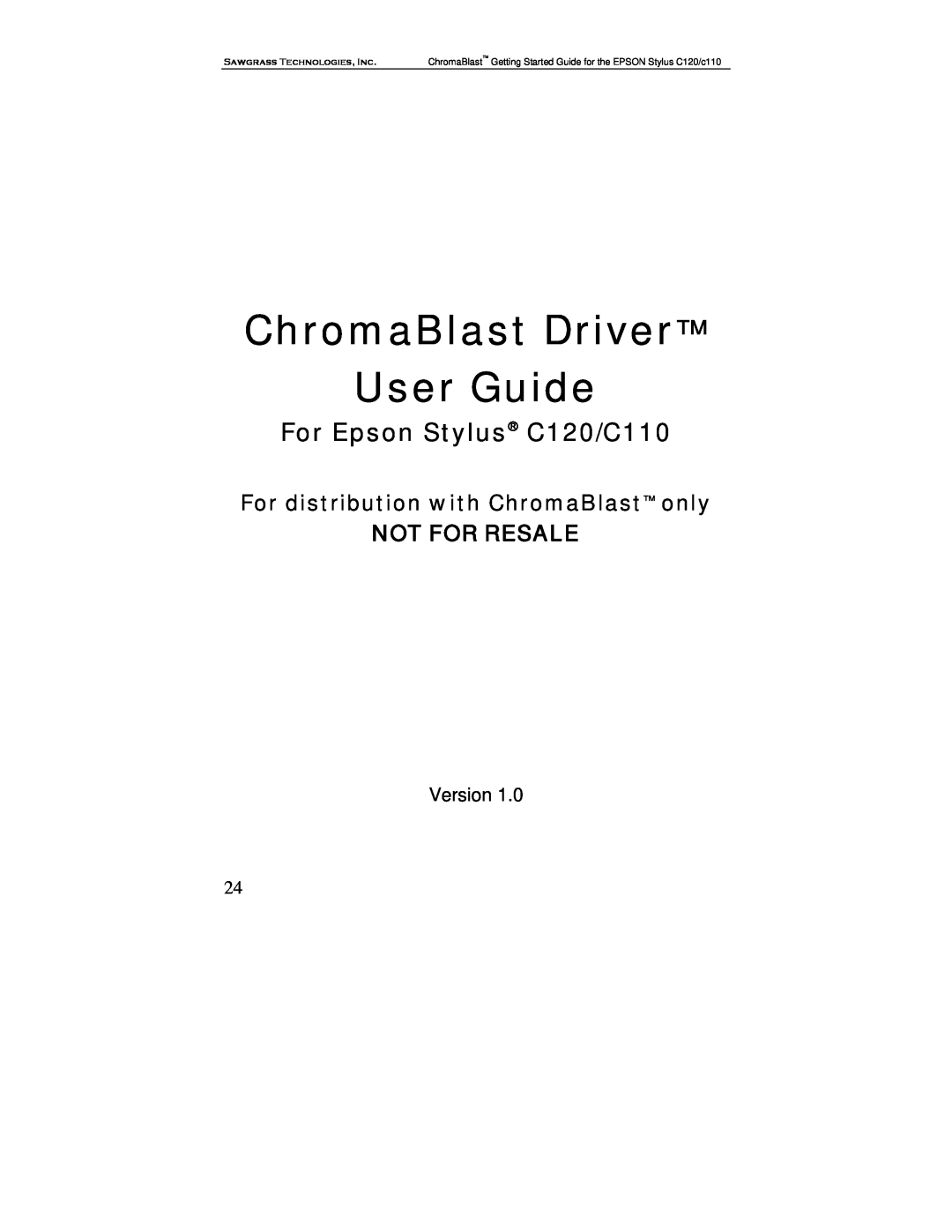 Epson C110, C120 manual For distribution with ChromaBlast only, Not For Resale, ChromaBlast Driver User Guide, Version 
