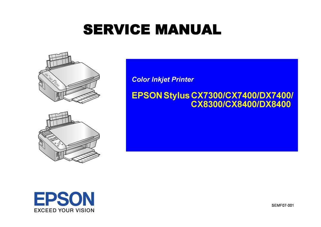 Epson service manual EPSON Stylus CX7300/CX7400/DX7400 CX8300/CX8400/DX8400, Color Inkjet Printer, SEMF07-001 