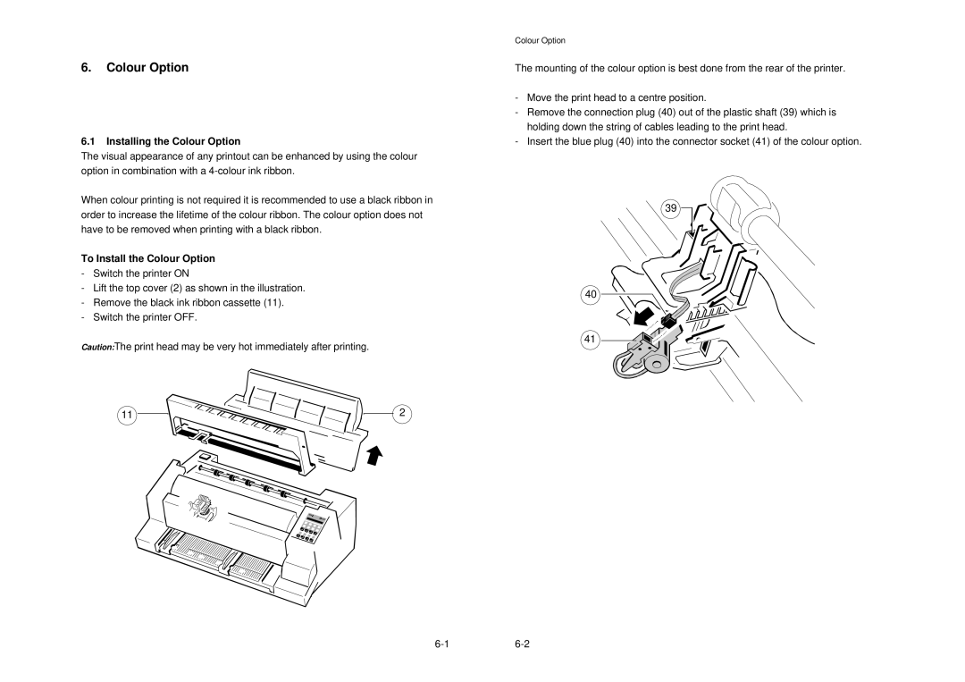 Epson MTX 1345 manual Installing the Colour Option, To Install the Colour Option 