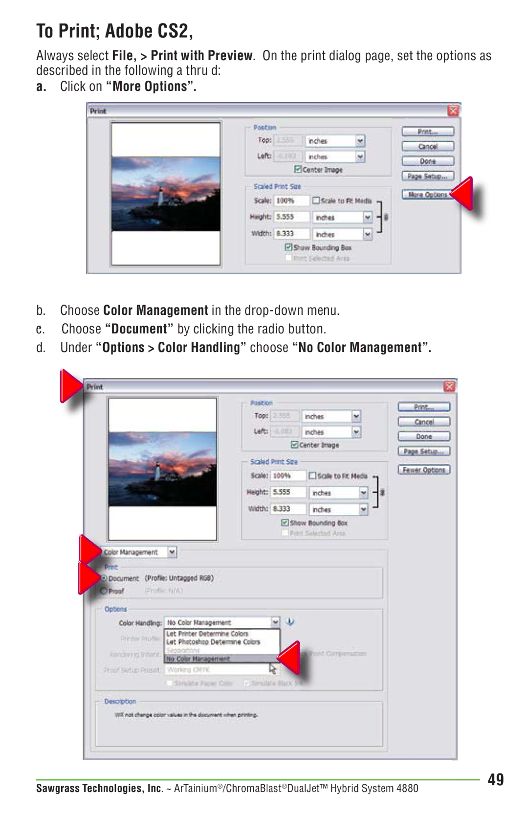 Epson PRO 4880 manual To Print Adobe CS2, Click on More Options, Under Options Color Handling choose No Color Management 