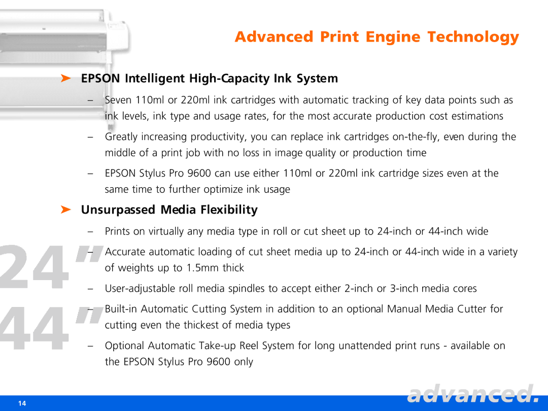 Epson Pro 9600 Advanced Print Engine Technology, Epson Intelligent High-Capacity Ink System, Unsurpassed Media Flexibility 