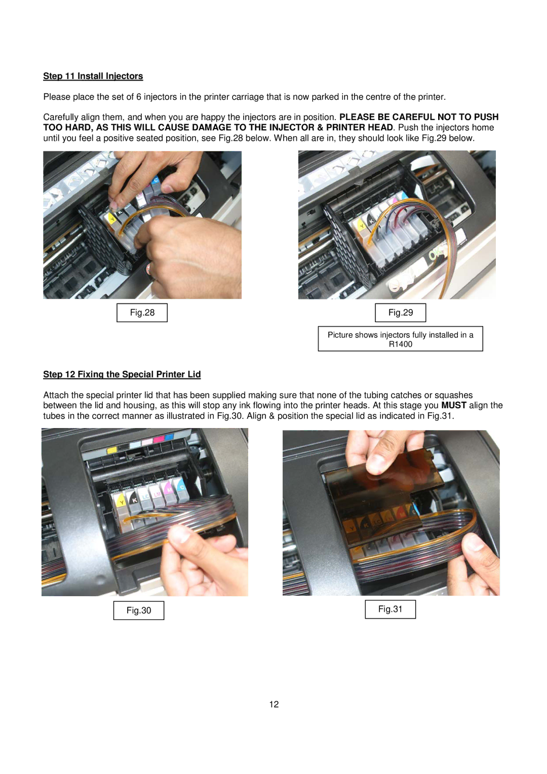 Epson R1400 installation instructions Install Injectors, Fixing the Special Printer Lid 