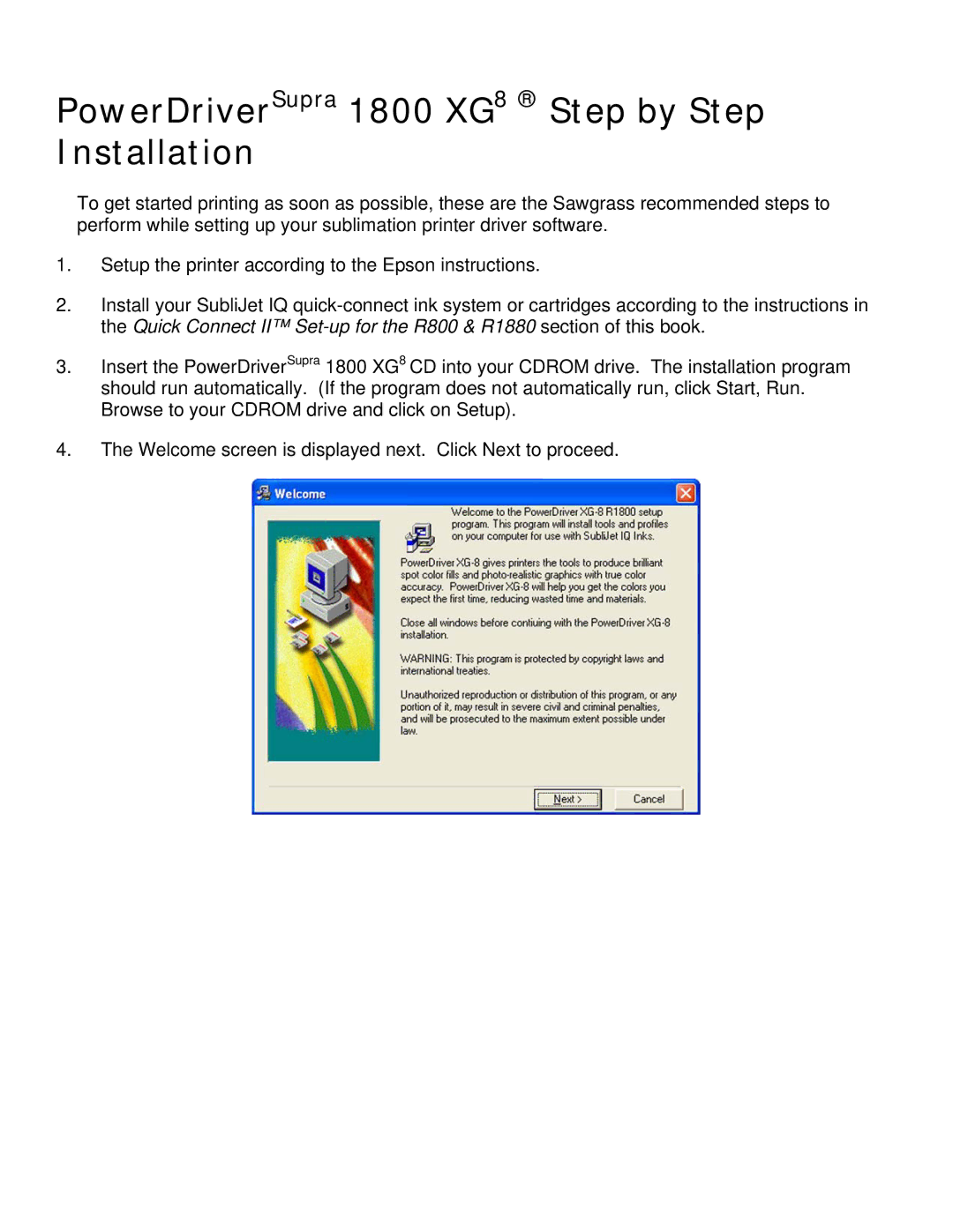Epson R800, R1800 manual PowerDriverSupra 1800 XG8 Step by Step Installation 
