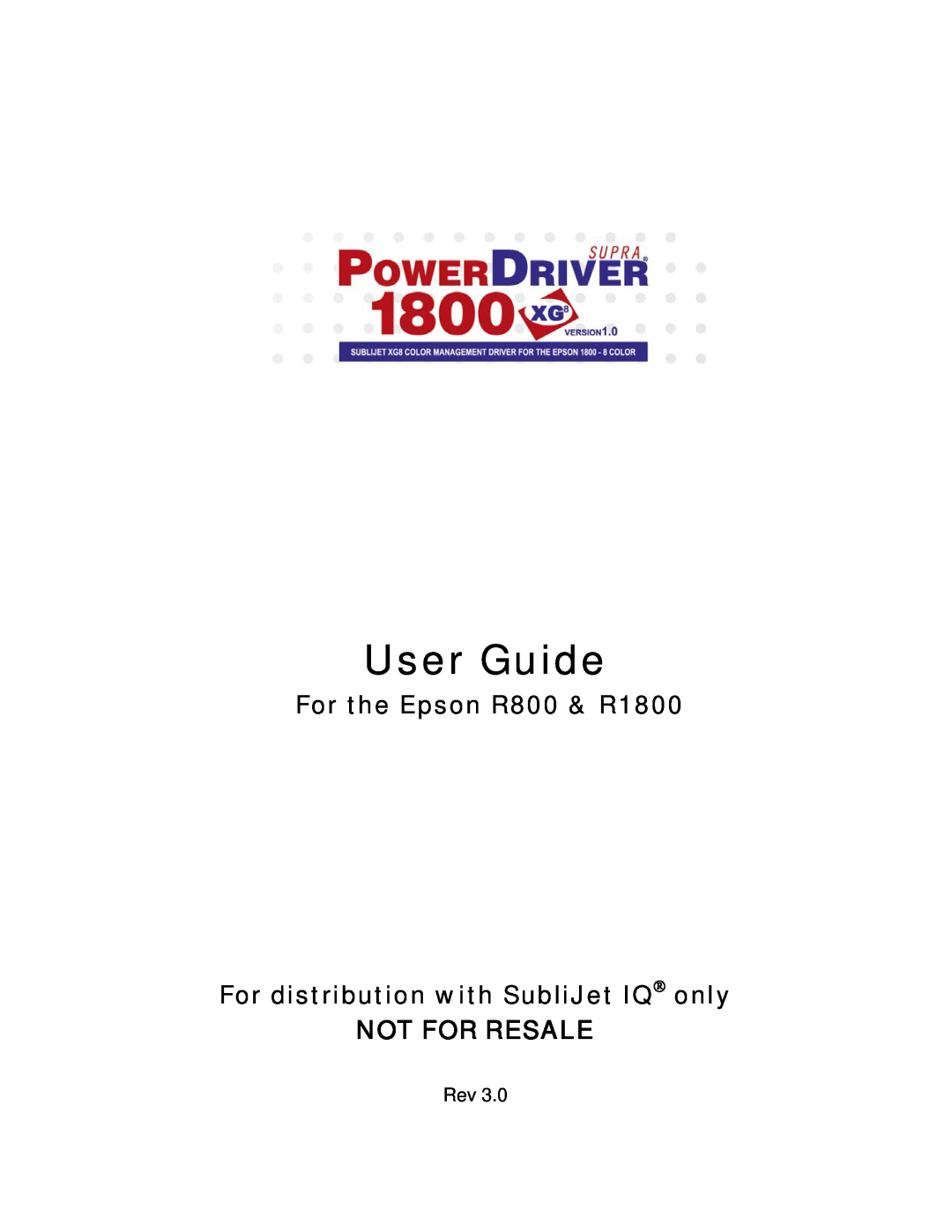 Epson manual For the Epson R800 & R1800 For distribution with SubliJet IQ only, Not For Resale, User Guide 