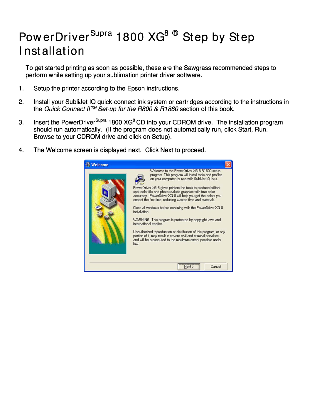 Epson R800, R1800 manual PowerDriverSupra 1800 XG8 Step by Step Installation 
