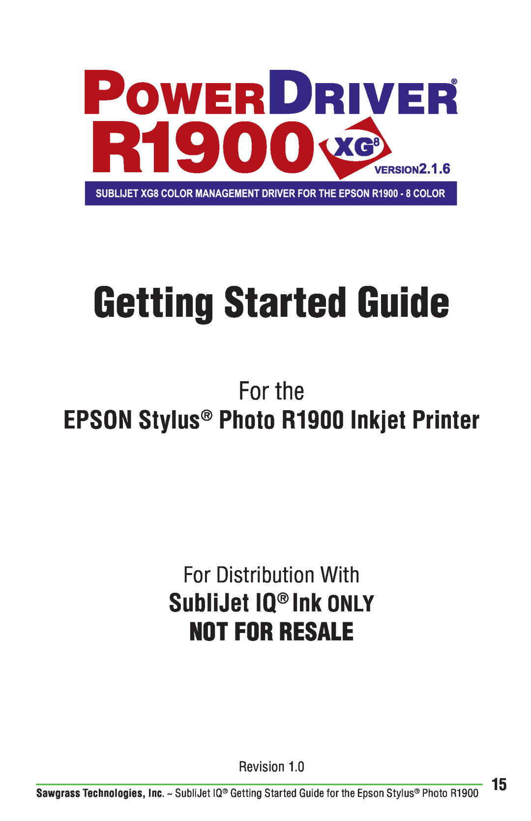 Epson SubliJet IQ Ink ONLY, Getting Started Guide, For the, Not For Resale, EPSON Stylus Photo R1900 Inkjet Printer 