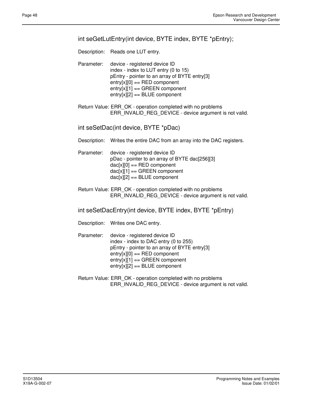 Epson S1D13504 manual Int seGetLutEntryint device, Byte index, Byte *pEntry, Int seSetDacint device, Byte *pDac 