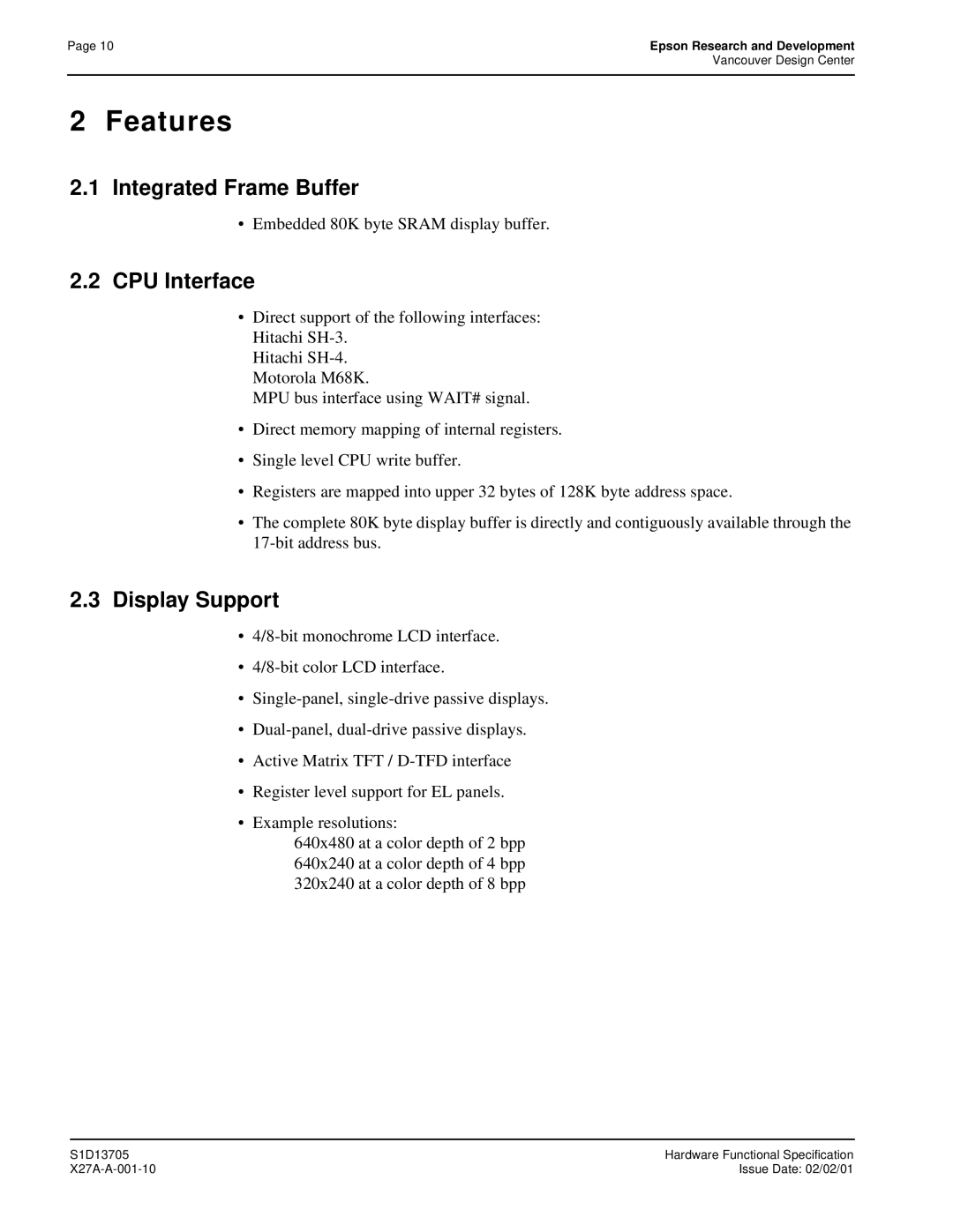 Epson S1D13705 Features, Integrated Frame Buffer, CPU Interface, Display Support, Embedded 80K byte Sram display buffer 