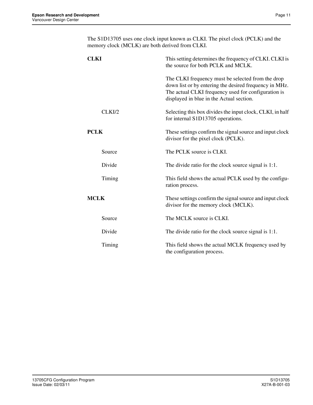 Epson S1D13705 Source for both Pclk and Mclk, Clki frequency must be selected from the drop, Ration process 