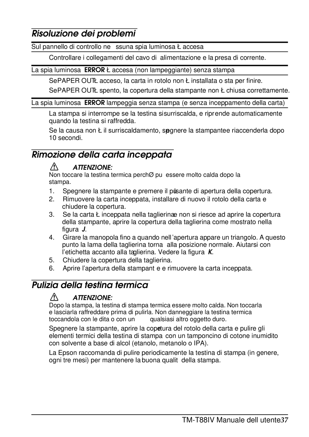 Epson T88IV user manual Risoluzione dei problemi, Rimozione della carta inceppata, Pulizia della testina termica 