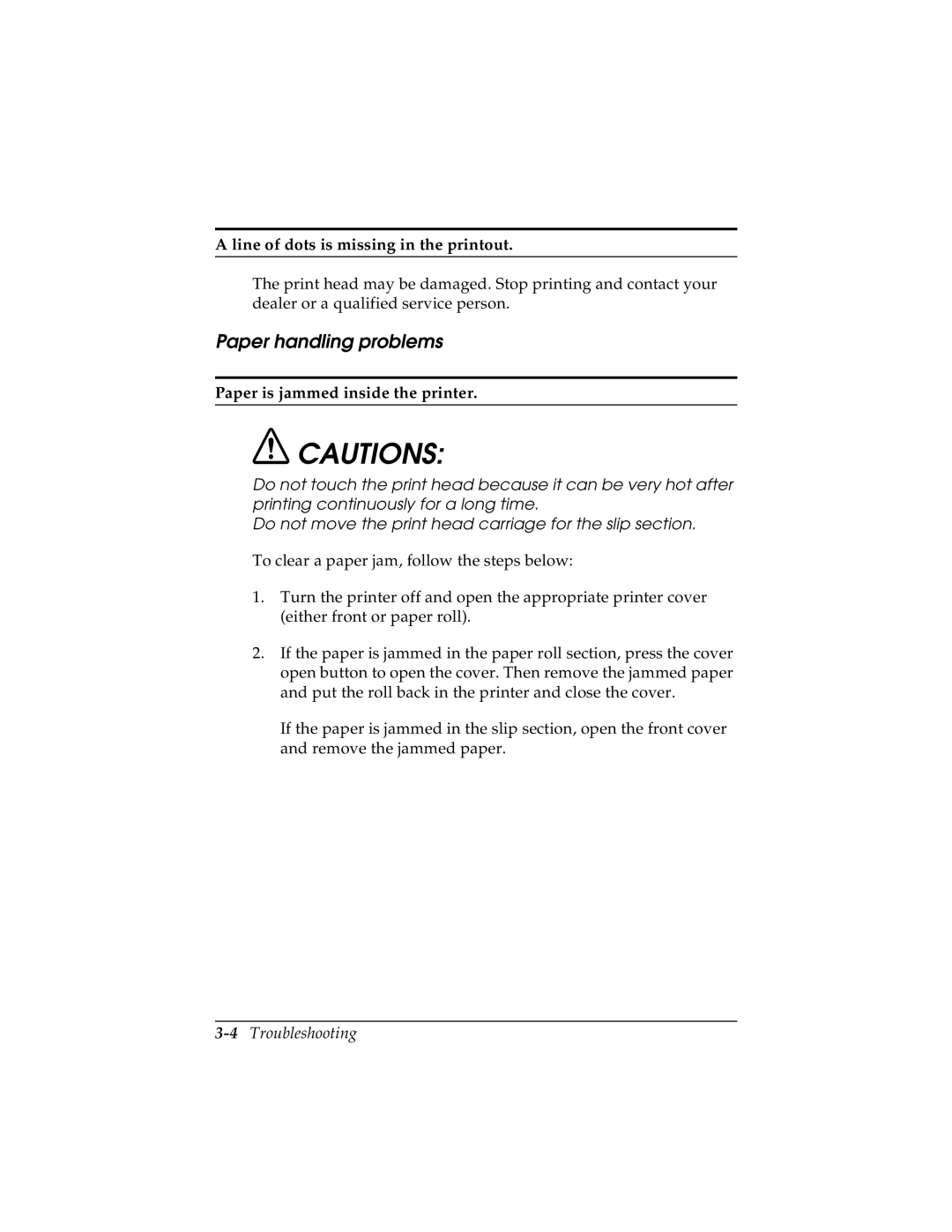 Epson TM-H5000/H5000P Paper handling problems, Line of dots is missing in the printout, Paper is jammed inside the printer 