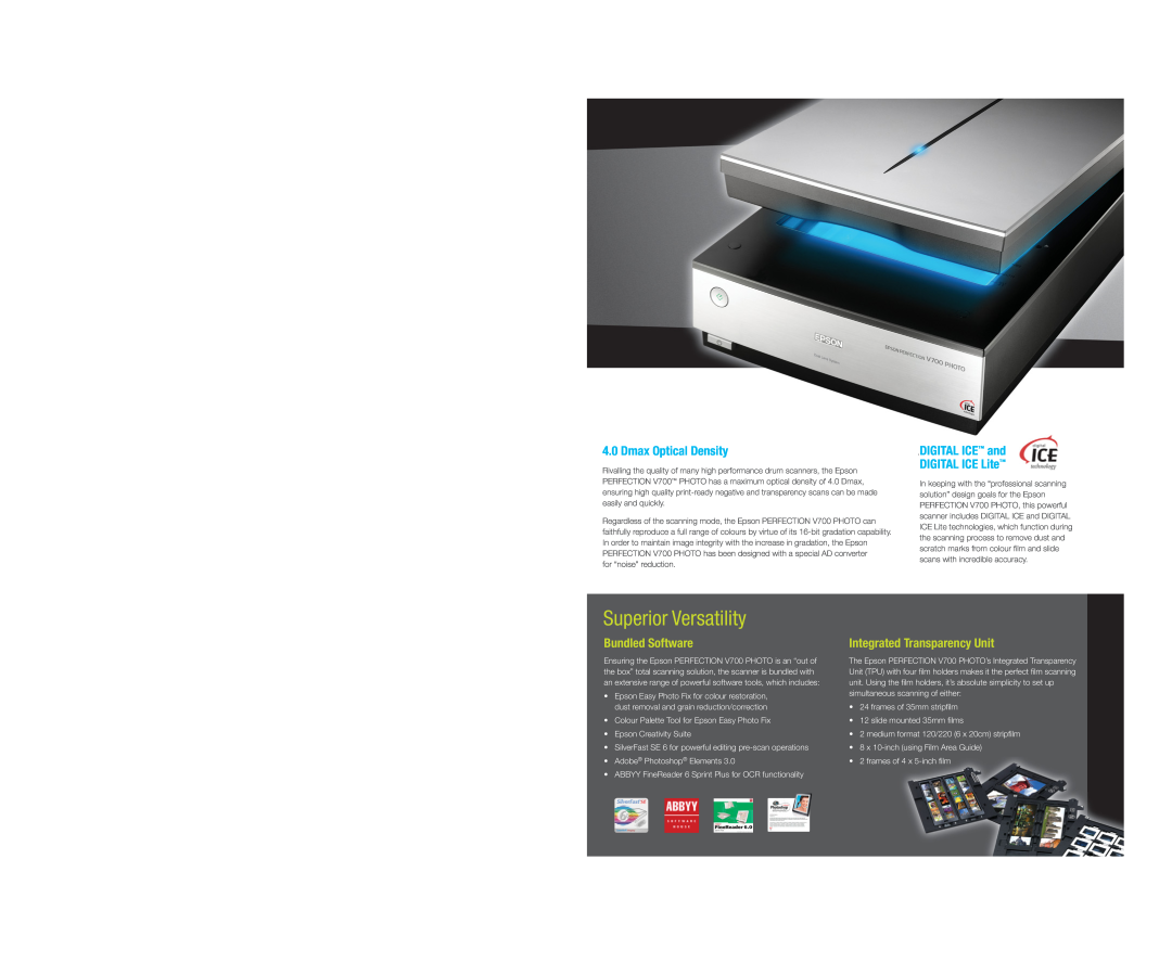 Epson V700 PHOTO Dmax Optical Density, DIGITAL ICE and DIGITAL ICE Lite, for “noise” reduction, Superior Versatility 
