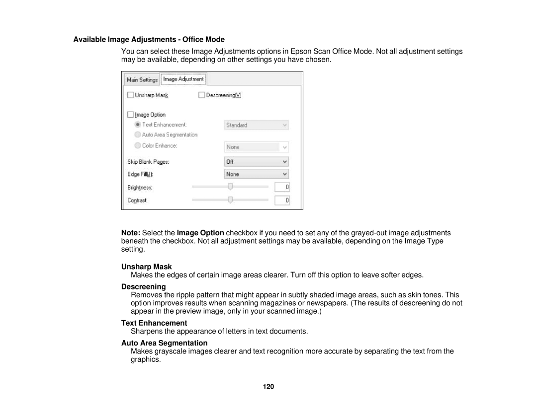 Epson WF-2650 Available Image Adjustments Office Mode, Unsharp Mask, Descreening, Text Enhancement, Auto Area Segmentation 