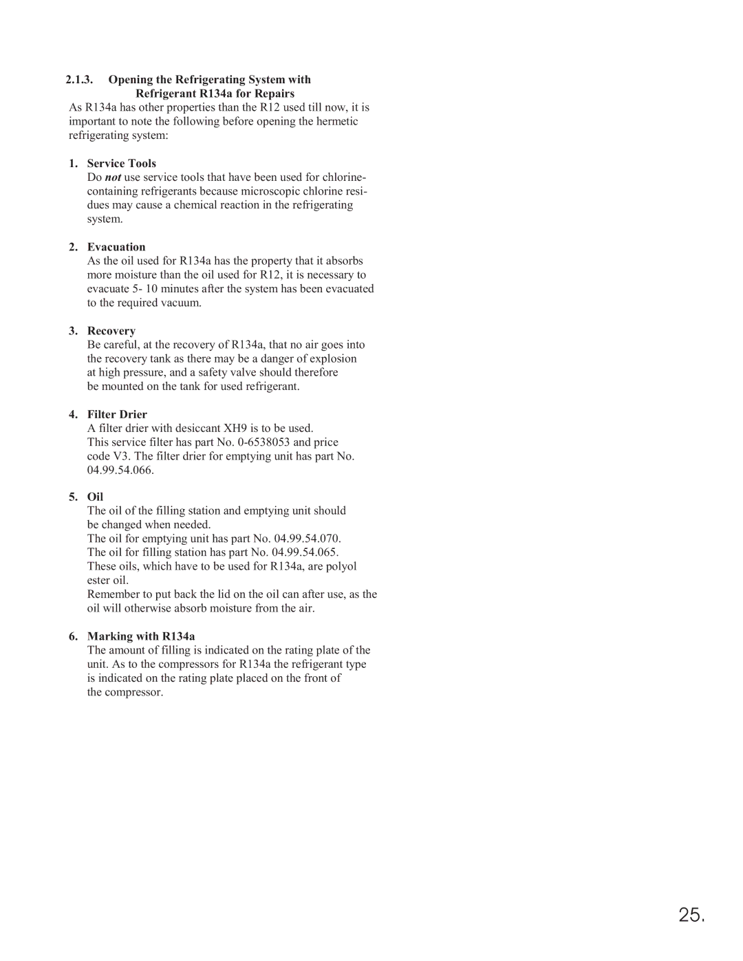 Equator 375 service manual Service Tools, Evacuation, Recovery, Filter Drier, Oil, Marking with R134a 