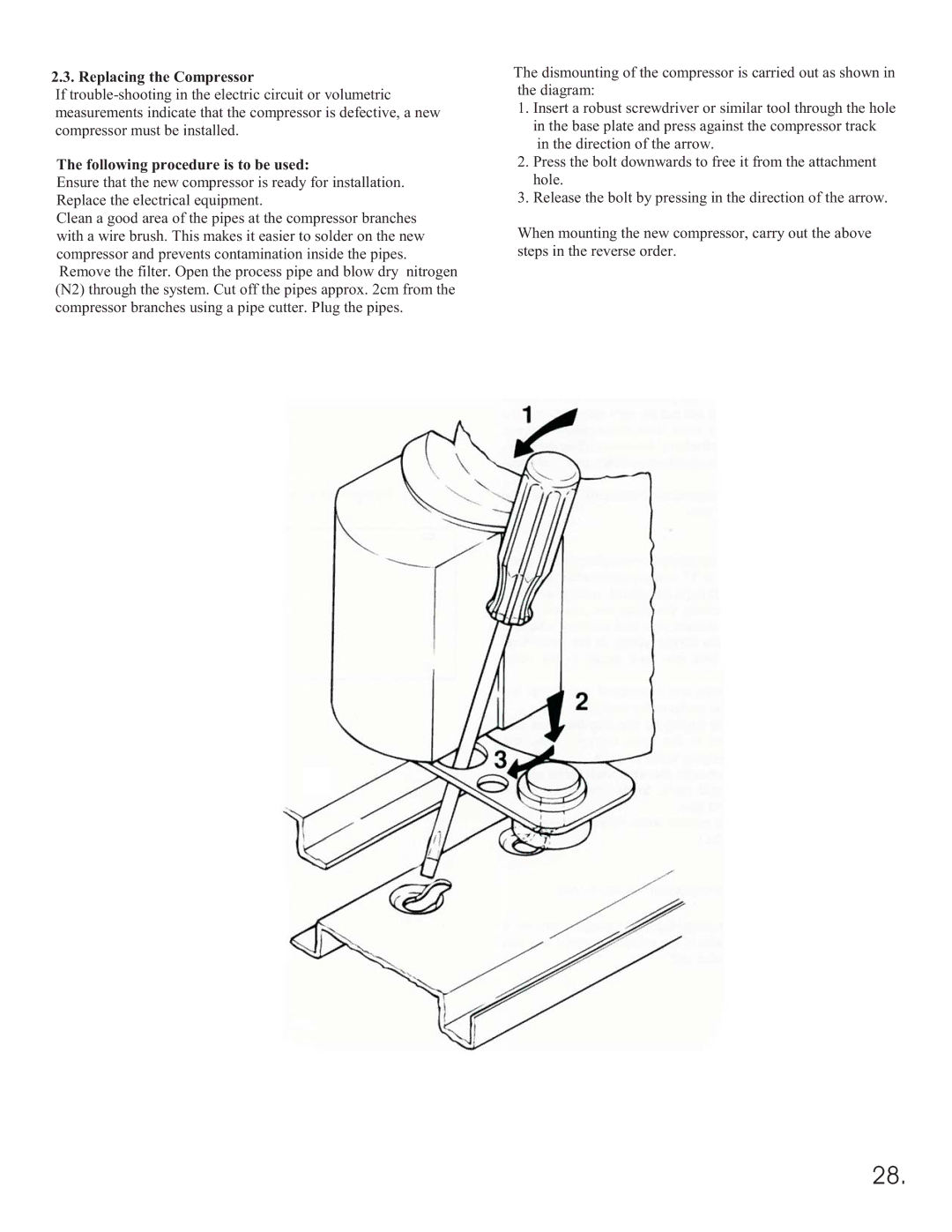 Equator 375 service manual Replacing the Compressor, Following procedure is to be used 