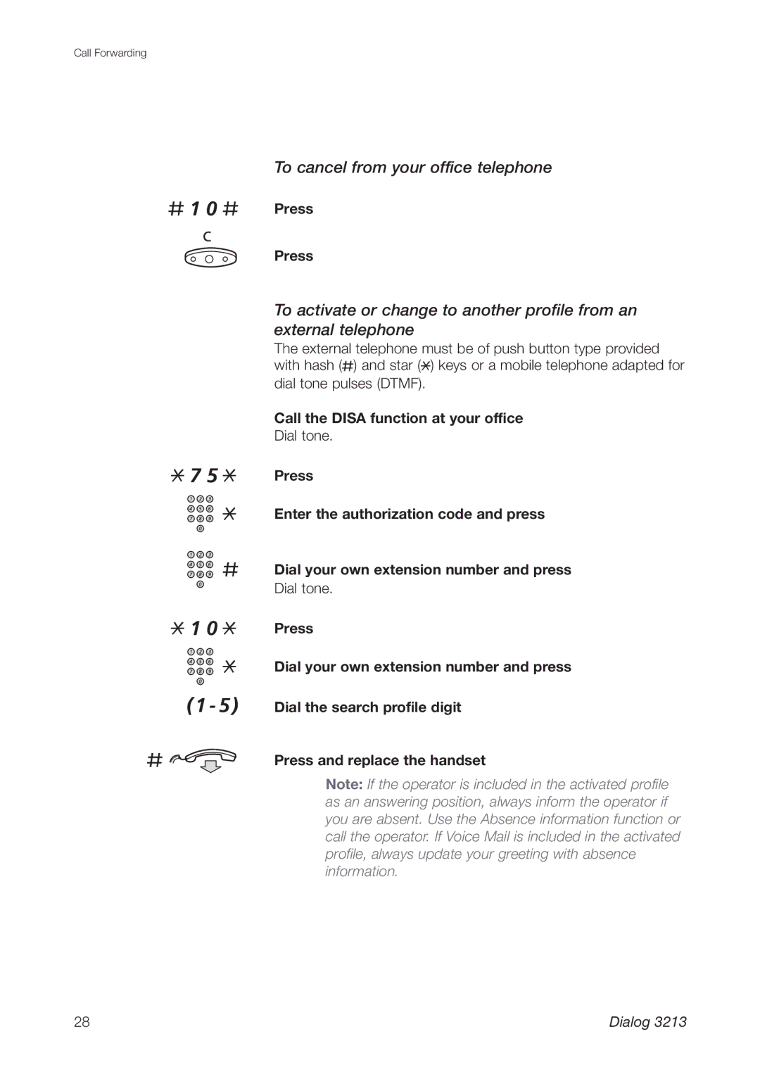 Ericsson 3213 manual # 1 0 # Press, To cancel from your office telephone, Call the Disa function at your office 