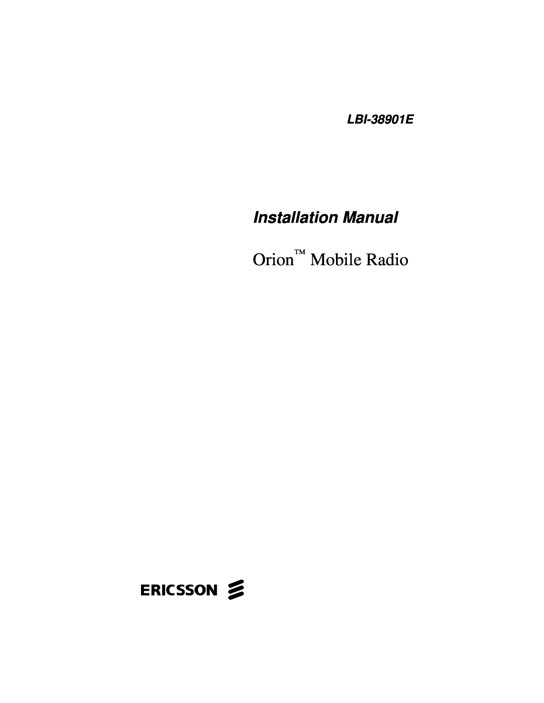 Ericsson installation manual ericssonz, Orion Mobile Radio, Installation Manual, LBI-38901E 