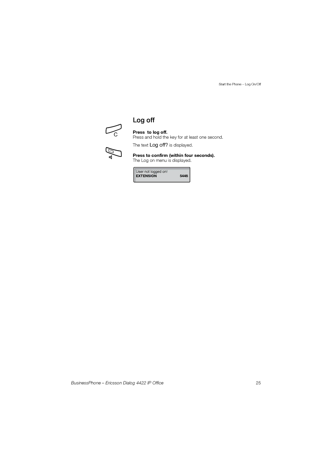 Ericsson 4422 manual Log off, Press to log off, Press to confirm within four seconds 