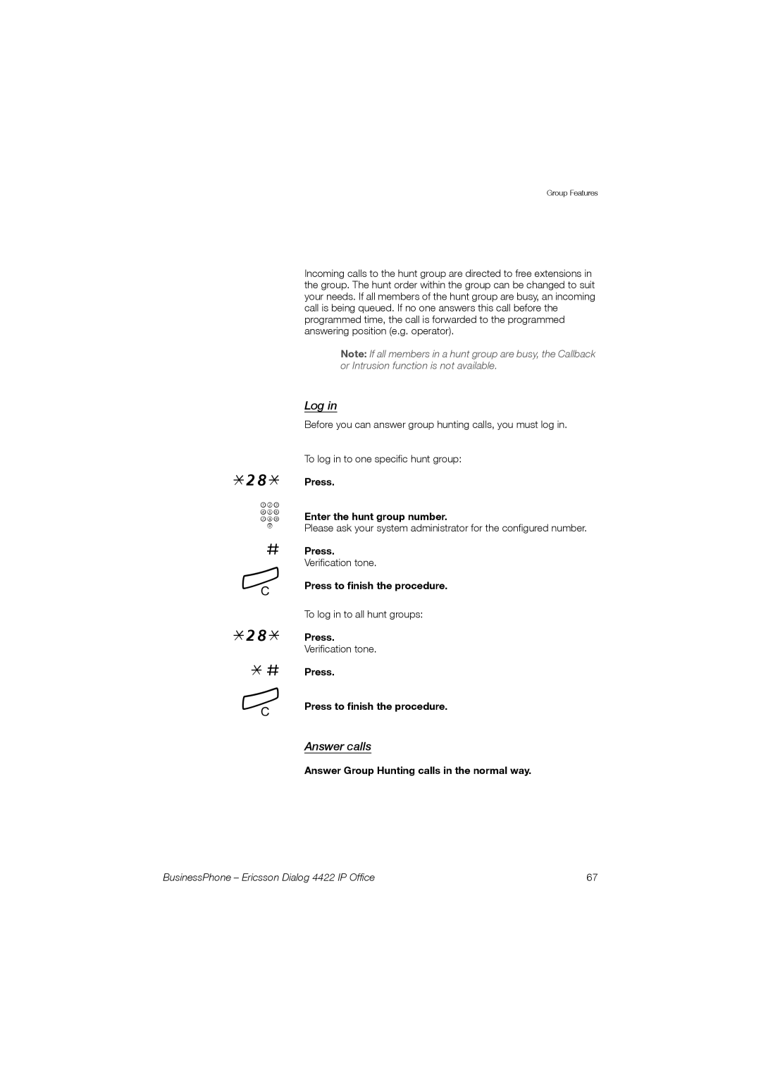 Ericsson 4422 manual Log, Answer calls, Press Enter the hunt group number, Press Press to finish the procedure 