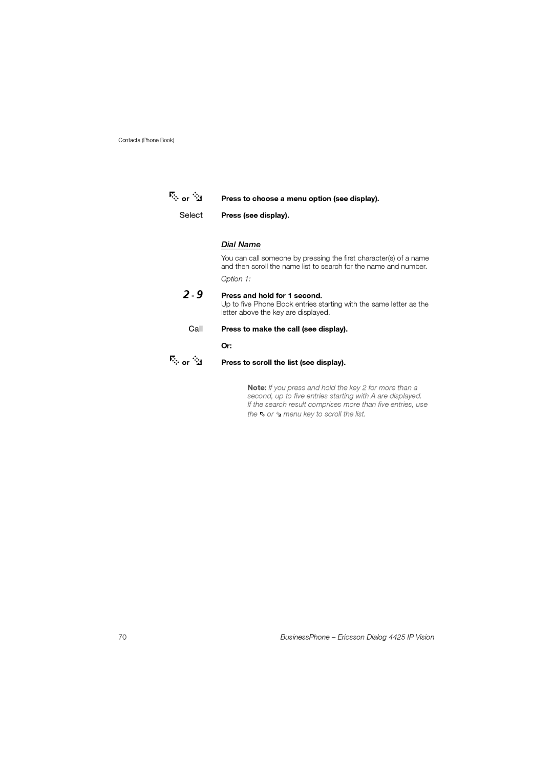 Ericsson Dialog 4425 manual Dial Name, For E, Press and hold for 1 second 