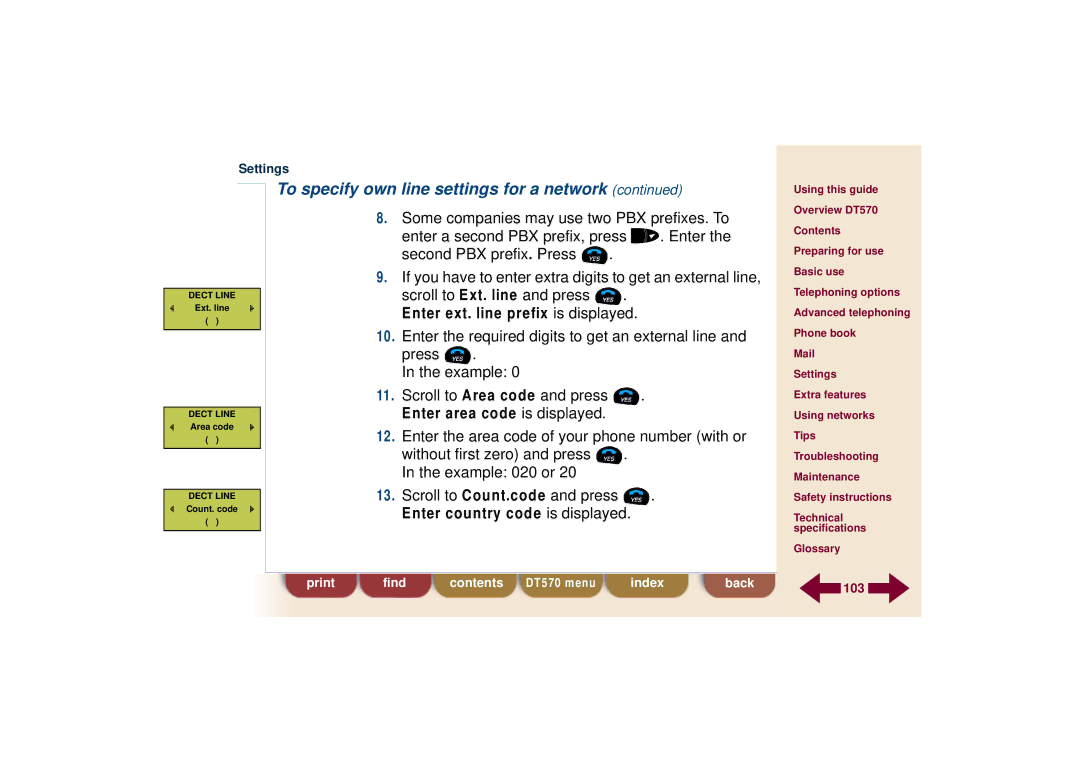 Ericsson DT570 Some companies may use two PBX prefixes. To, Enter the required digits to get an external line 