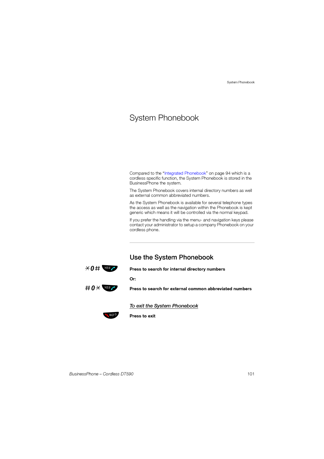 Ericsson DT590 manual Use the System Phonebook, To exit the System Phonebook, Press to exit 