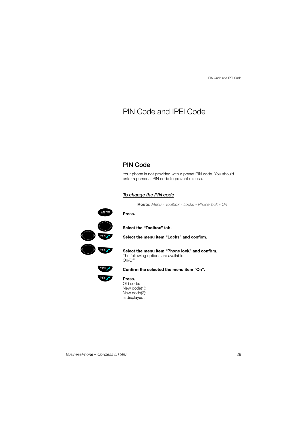 Ericsson DT590 manual Üû º Üû Üû Üû, PIN Code and Ipei Code, To change the PIN code, Confirm the selected the menu item On 