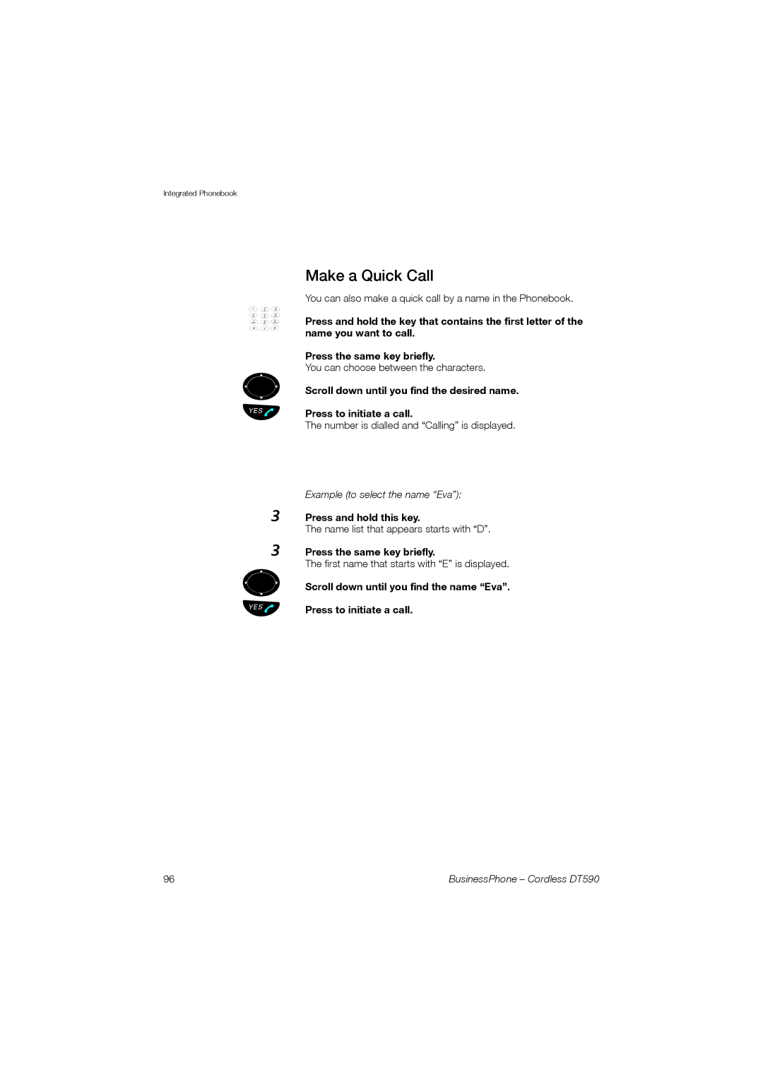 Ericsson DT590 manual Make a Quick Call, Press and hold this key 