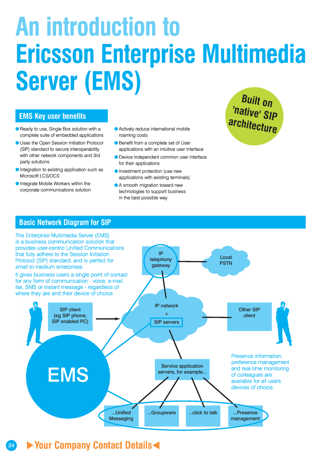Ericsson ISDN3e Ericsson Enterprise Multimedia Server EMS, Your Company Contact Details, Built on native SIP architecture 